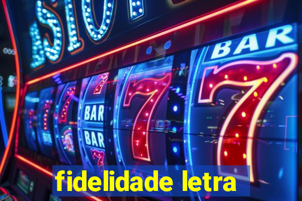 fidelidade letra